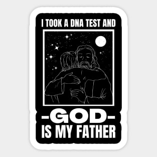 I Took A Dna Test And God Is My Father Sticker